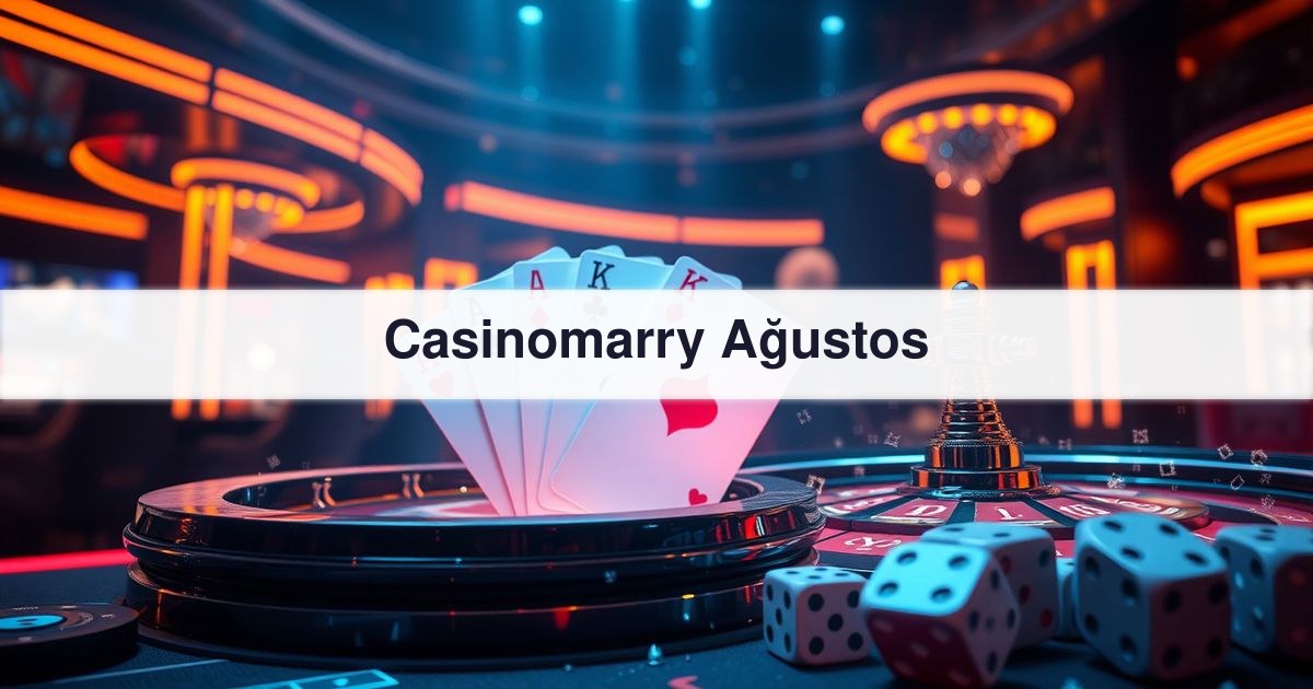 Casinomarry Ağustos