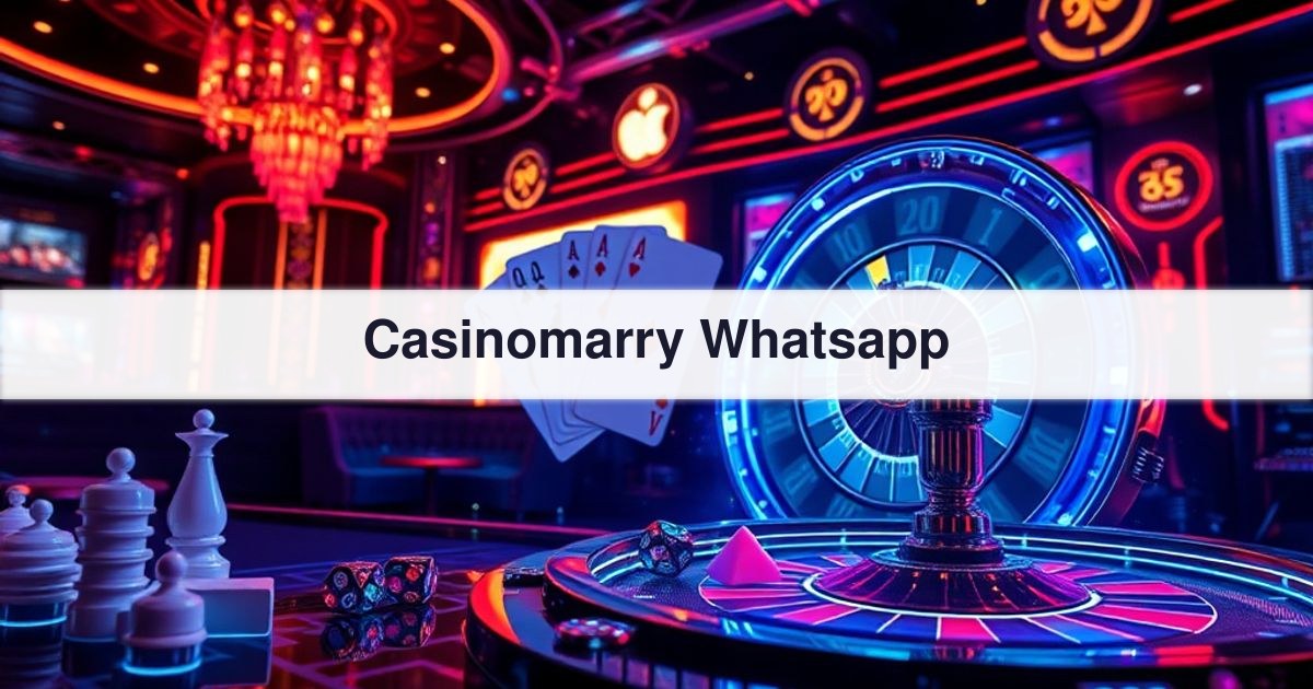 Casinomarry Whatsapp